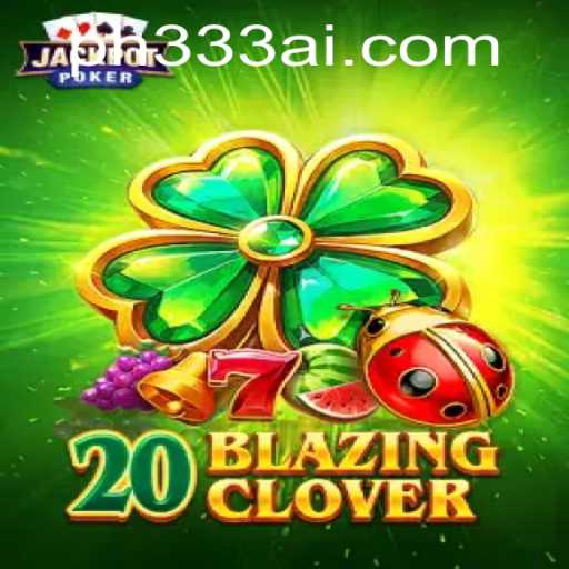 Discovering the Excitement of 20BlazingClover