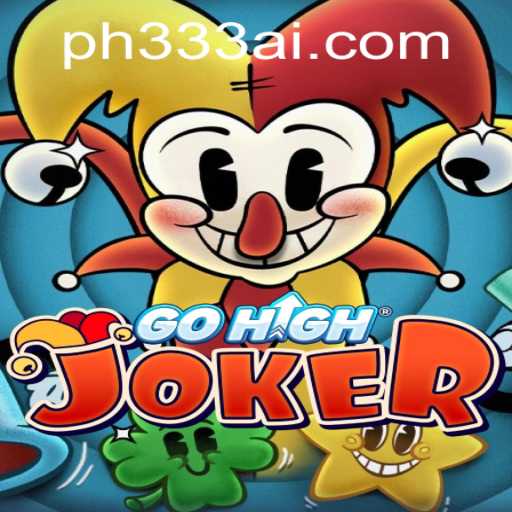 GoHighJoker: Unlock the Adventure with PH333