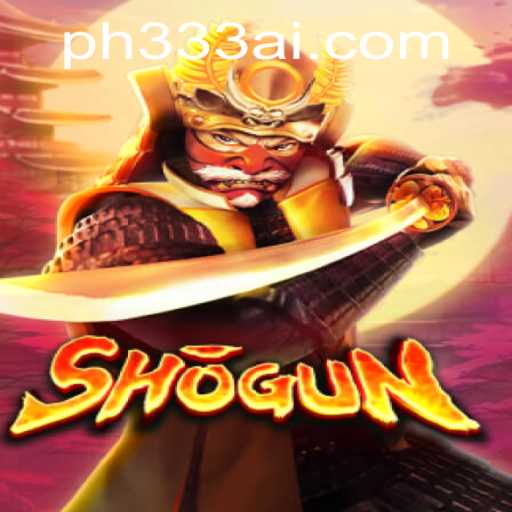 Exploring the World of Shogun PH333
